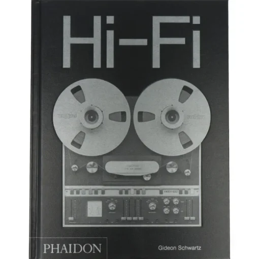 Hi-Fi: The History of High-End Audio Design by Gideon Schwartz