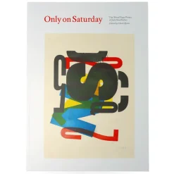 Only on Saturday : The Wood Type Prints of Jack Stauffacher
