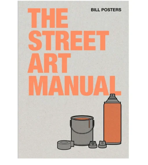 The Street Art Manual
