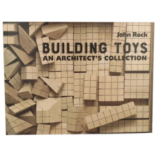 Building Toys : An Architect’s Collection