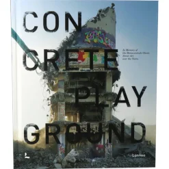 Concrete Playground - In Memory of Betoncentrale Ghent. Street Art over the Years