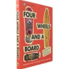 Four Wheels and a Board : The Smithsonian History of Skateboarding