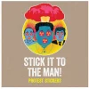Stick it to the man ! Protest Stickers